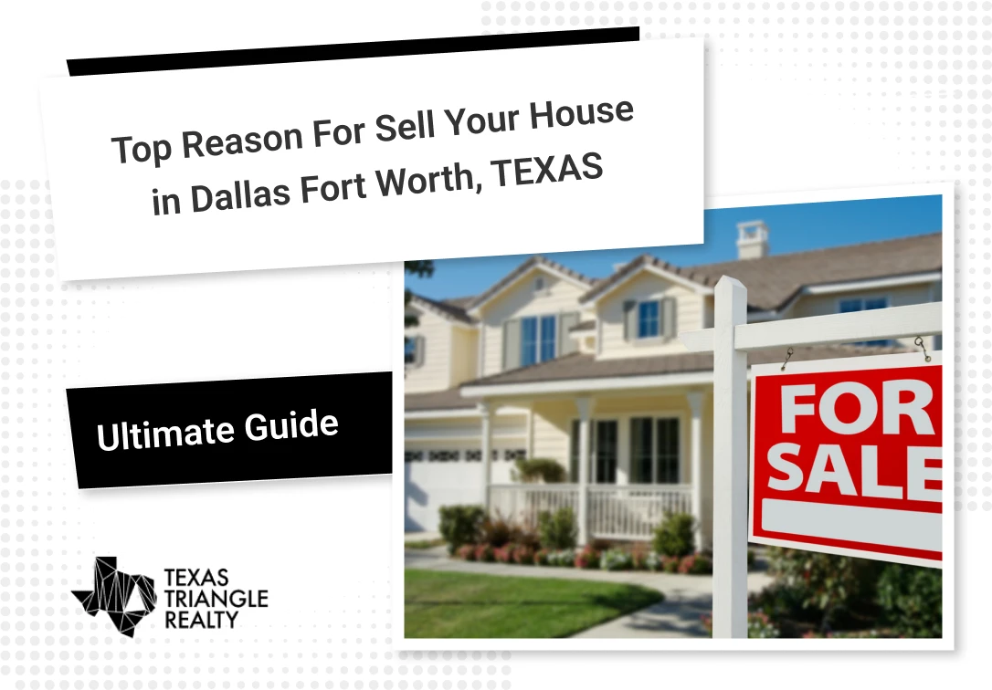 Top Reasons To Sell Your House In Dallas, Fort Worth, TEXAS