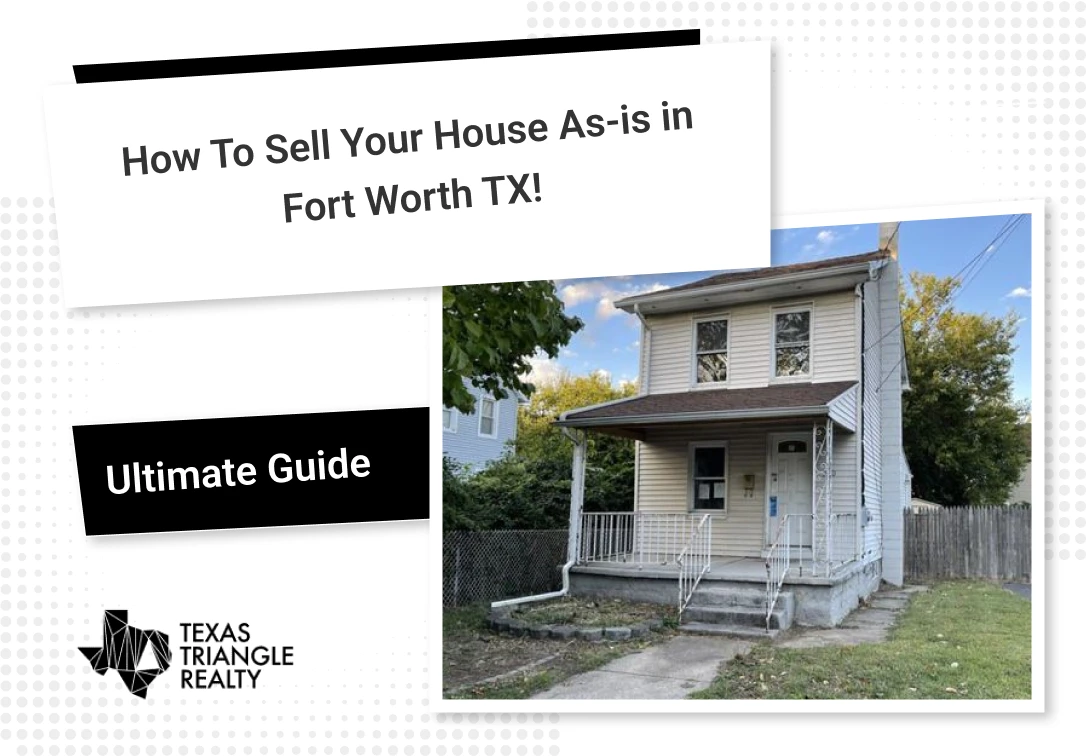 How To Sell Your House As-Is In Fort Worth TX!