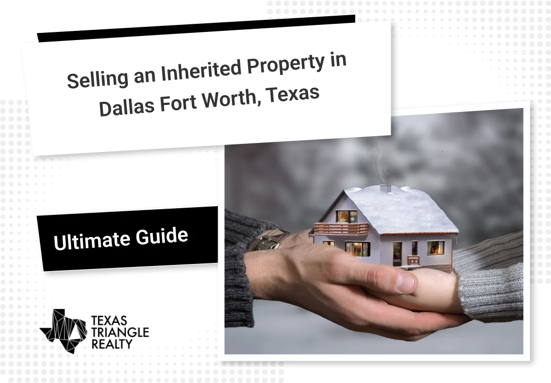 Selling An Inherited Property In Dallas Fort Worth, Texas